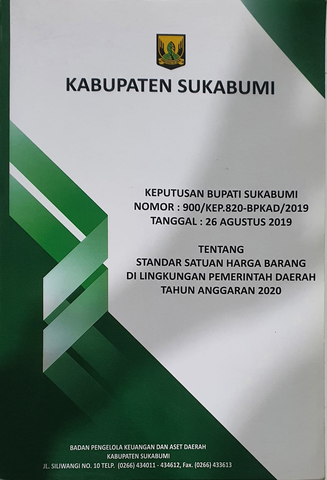 Keputusan Bupati Sukabumi Nomor : 900/KEP.820-BPKAD/2019 Tanggal 26 Agustus 2019 tentang Standar Satuan Harga Barang di Lingkungan Pemerintah Daerah Tahun Anggaran 2020
